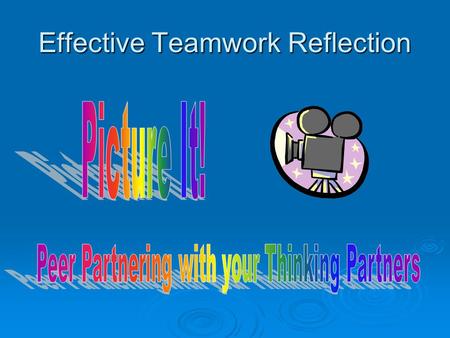 Effective Teamwork Reflection. “Before”-Individual Reflection Individually and silently respond to the prompts below on the provided paper: 1.What shared.