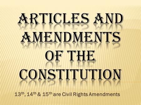 Articles and Amendments of the Constitution