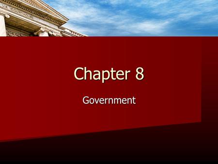 Chapter 8 Government.