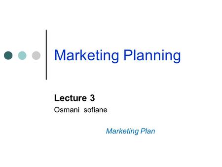 Lecture 3 Osmani sofiane Marketing Plan