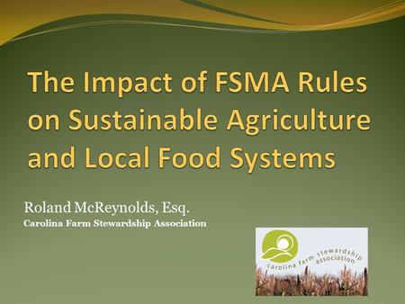 Roland McReynolds, Esq. Carolina Farm Stewardship Association.
