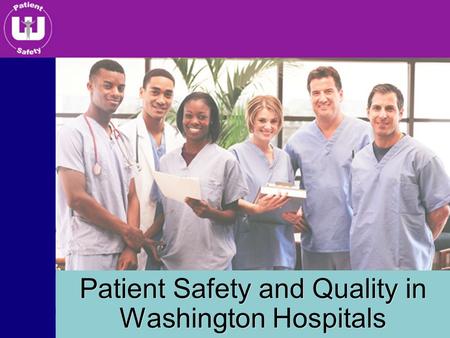 Patient Safety and Quality in Washington Hospitals.