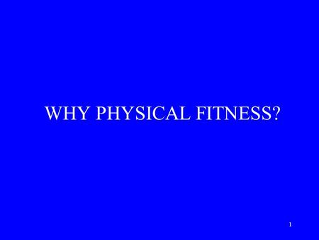 1 WHY PHYSICAL FITNESS?. 2 CHANGING LIFESTYLES The recent widespread interest in health and preventive medicine has led to a tremendous increase in the.