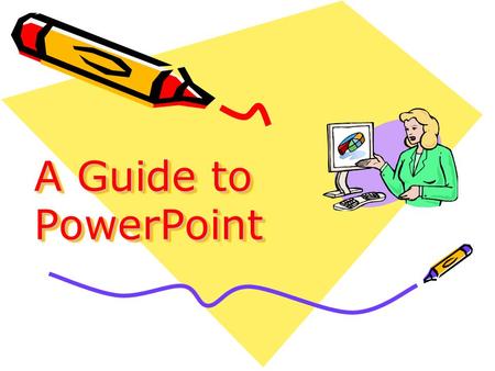 A Guide to PowerPoint. PowerPoint PowerPoint is a part of the Microsoft Office package. It is a presentation software program that has many of the functions.