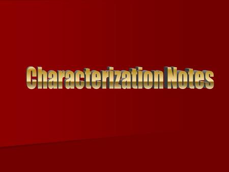 These are terms that apply to characterization, which is defined as: These are terms that apply to characterization, which is defined as: –the methods.