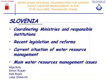 Chair of Hydrology and Hydraulic Engineering University of Ljubljana The experimental watersheds in Slovenia1/34 DEVELOPING REGIONAL COOPERATION FOR SHARED.