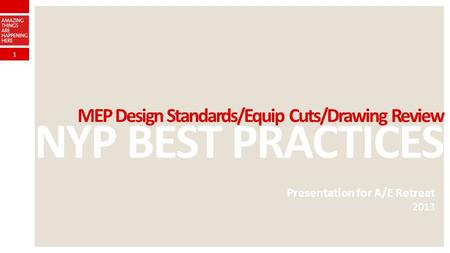 NYP BEST PRACTICES MEP Design Standards/Equip Cuts/Drawing Review