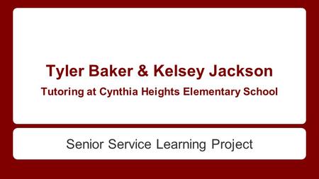 Tyler Baker & Kelsey Jackson Tutoring at Cynthia Heights Elementary School Senior Service Learning Project.