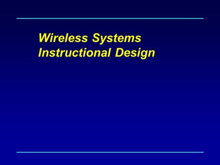 Wireless Systems Instructional Design. Computer Science Electrical Engineering What is this course about? PHYLinkNetworkApplicationSpectrum.