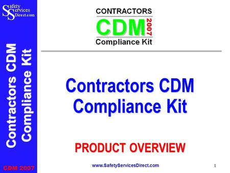 Contractors CDM Compliance Kit CDM 2007 www.SafetyServicesDirect.com 1 Contractors CDM Compliance Kit PRODUCT OVERVIEW.