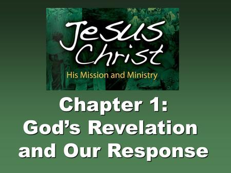Chapter 1: God’s Revelation and Our Response.