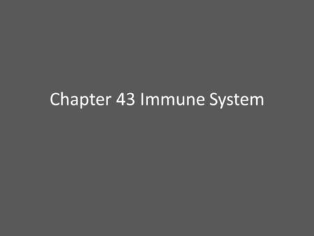Chapter 43 Immune System.
