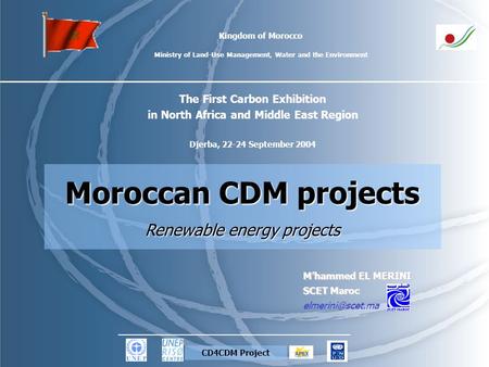 Kingdom of Morocco Ministry of Land-Use Management, Water and the Environment The First Carbon Exhibition in North Africa and Middle East Region Djerba,