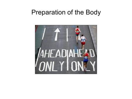 Preparation of the Body. In this key area you will investigate the specific fitness demands of activities. You will learn about: 1.Types of fitness, this.