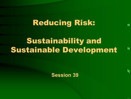 Reducing Risk: Sustainability and Sustainable Development