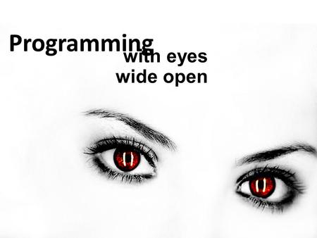 Programming with eyes wide open. Your host today Subby Angelov Team