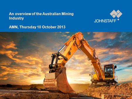 An overview of the Australian Mining Industry AMN, Thursday 10 October 2013.