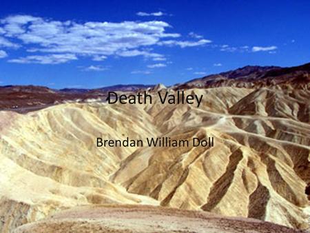 Death Valley Brendan William Doll What year did it become a national park and why Death Valley became a national park in feb 11 1877. Because of it’s.