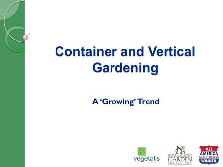 Container and Vertical Gardening A ‘Growing’ Trend.