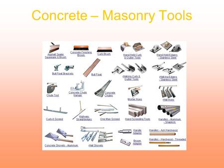Concrete – Masonry Tools. Next Generation Science/Common Core Standards Addressed! CCSS.ELALiteracy.RST.9 ‐ 10.4 Determine the meaning of symbols, key.