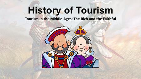 Tourism in the Middle Ages: The Rich and the Faithful