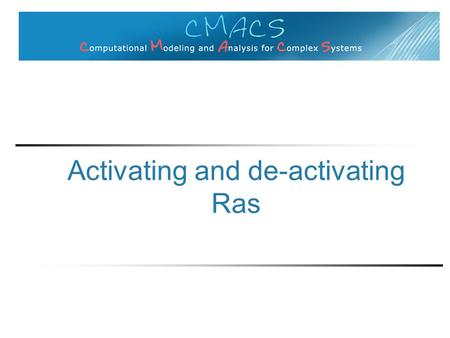 Activating and de-activating Ras. Key human members of Ras family KRAS, HRAS, NRAS Kick-start cell growth when activated Other signaling?