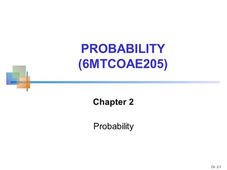 PROBABILITY (6MTCOAE205) Chapter 2 Probability.