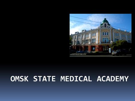 OMSK STATE MEDICAL ACADEMY