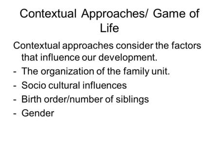 Contextual Approaches/ Game of Life
