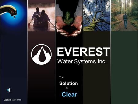 September 23, 2004 EVEREST Water Systems Inc. Solution Clear The is.