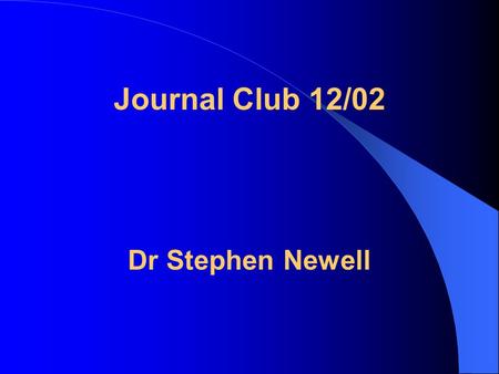 Journal Club 12/02 Dr Stephen Newell. Current Problems in Pharmacovigilance October 2002 Safety update on long-term HRT.