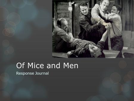 Of Mice and Men Response Journal.