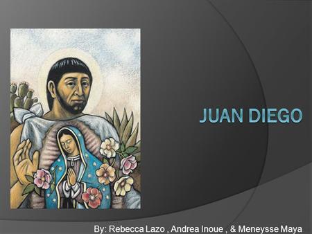 By: Rebecca Lazo, Andrea Inoue, & Meneysse Maya. Biography  Born on July 12, 1474 Cuautlitlan, part of Mexico City  He died on May 30, 1548 at age 73.