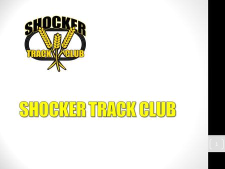 1. Mission The Shocker Track Club (STC) is a 501(C)(3) organization that helps support Wichita area Track and Field and Cross Country activities. 2.