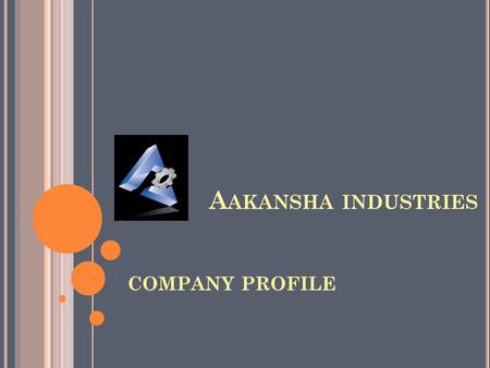 Aakansha industries COMPANY PROFILE.