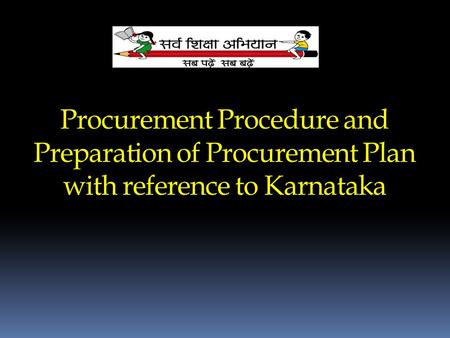Procurement Procedure and Preparation of Procurement Plan with reference to Karnataka.
