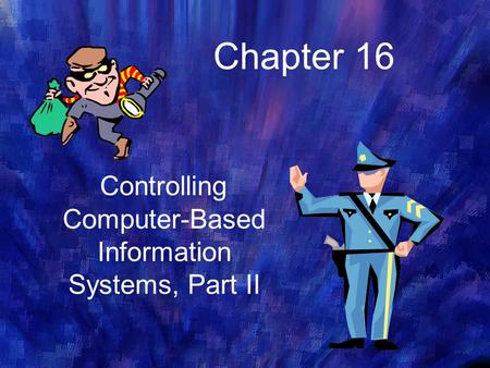 Controlling Computer-Based Information Systems, Part II