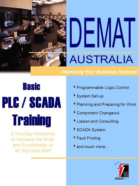 Improving Your Business Systems Basic PLC / SCADA Training  Programmable Logic Control  System Set-up  Planning and Preparing for Work  Component Changeout.