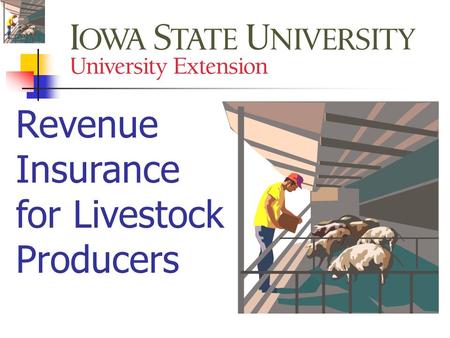 Revenue Insurance for Livestock Producers. Two insurance products are now available Livestock Risk Protection (LRP) For hogs, fed cattle and feeder cattle.