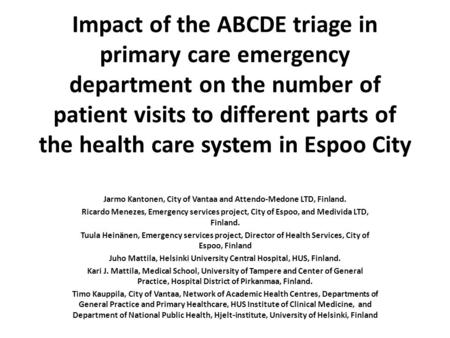 Impact of the ABCDE triage in primary care emergency department on the number of patient visits to different parts of the health care system in Espoo City.