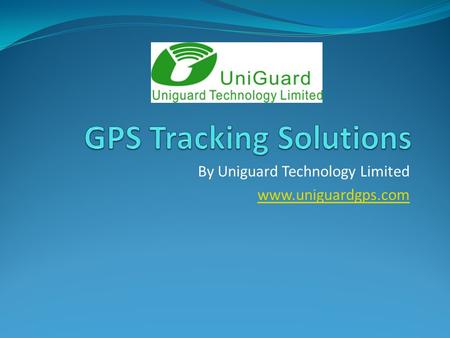 By Uniguard Technology Limited www.uniguardgps.com.