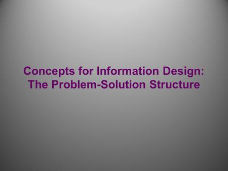 Concepts for Information Design: The Problem-Solution Structure.