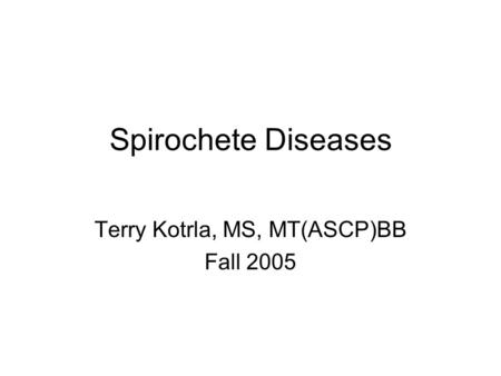 Terry Kotrla, MS, MT(ASCP)BB Fall 2005