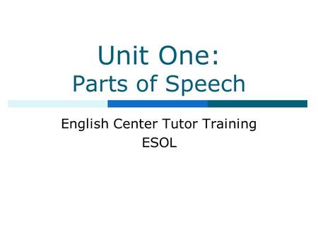 Unit One: Parts of Speech