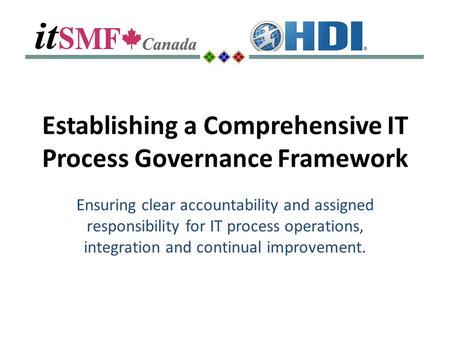 Establishing a Comprehensive IT Process Governance Framework Ensuring clear accountability and assigned responsibility for IT process operations, integration.