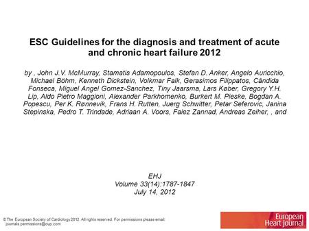 ESC Guidelines for the diagnosis and treatment of acute and chronic heart failure 2012 by, John J.V. McMurray, Stamatis Adamopoulos, Stefan D. Anker, Angelo.