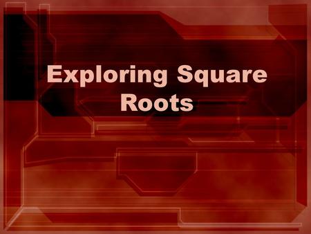 Exploring Square Roots