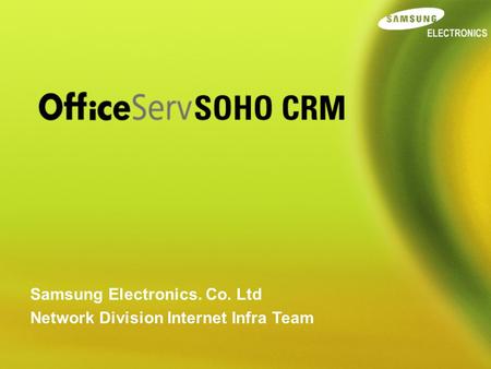 Samsung Electronics. Co. Ltd Network Division Internet Infra Team.