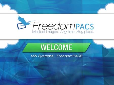 FreedomPACS Features: FreedomPACs is specifically designed to help you conveniently manage your imaging archiving and distribution needs. Enterprise-