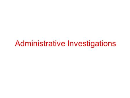 Administrative Investigations